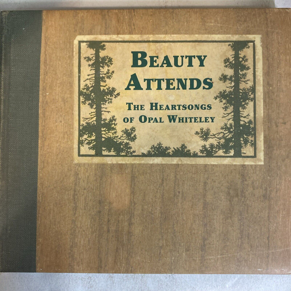 Beauty Attends: The Heartsongs of Opal Whiteley