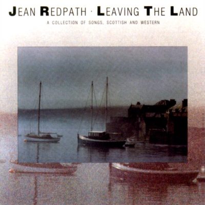 Leaving the Land: A Collection of Songs, Scottish and Western