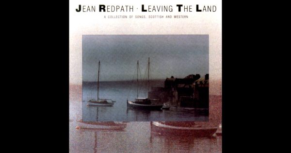 Leaving the Land: A Collection of Songs, Scottish and Western